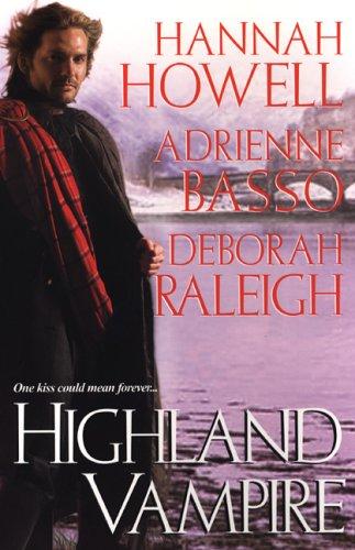 Hannah Howell, Adrienne Basso, Deborah Raleigh: Highland Vampire (Paperback, 2005, Kensington)
