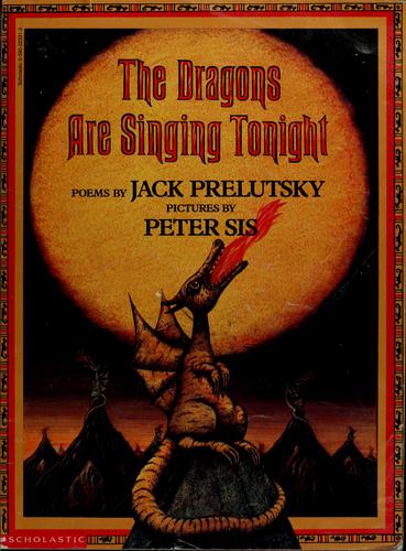 Jack Prelutsky: The dragons are singing tonight (1995, Scholastic)