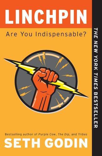 Seth Godin: Linchpin (2011, Portfolio)