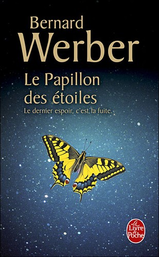 Bernard Werber: Le papillon des étoiles (Paperback, français language, 2008, Livre de Poche)