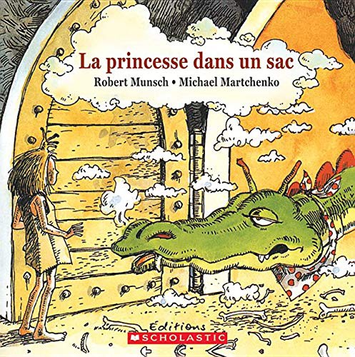 Robert N Munsch, Michael Martchenko: La Princesse Dans Un Sac (Paperback, French language, Scholastic)