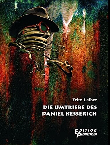 Fritz Leiber: Die Umtriebe des Daniel Kesserich (German language, Edition Phantasia)