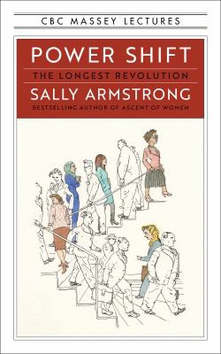 Sally Armstrong: Power Shift (2019, House of Anansi Press)