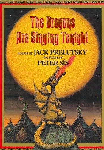 Jack Prelutsky: The dragons are singing tonight (1993, Greenwillow Books, Greenwillow)