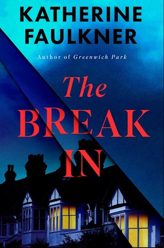 Katherine Faulkner: Break-In (Hardcover, 2025, Bloomsbury Publishing Plc)