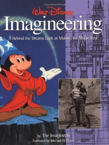 The Imagineers: Walt Disney imagineering : a behind the dreams look at making the magic real (1996)