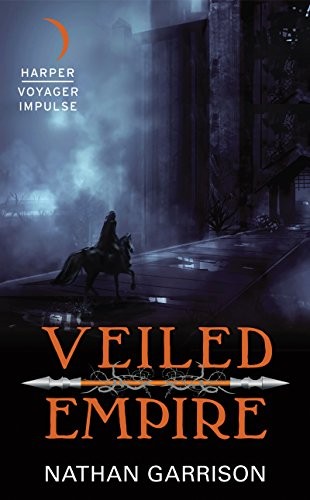 Nathan Garrison: Veiled Empire: Book One of the Sundered World Trilogy (Harper Voyager Impulse)