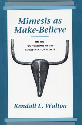 Kendall L. Walton: Mimesis as make-believe (Paperback, 1993, Harvard University Press)