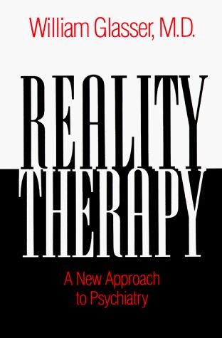 William Glasser: Reality therapy (Paperback, 1975, Harper and Row, Harper & Row)