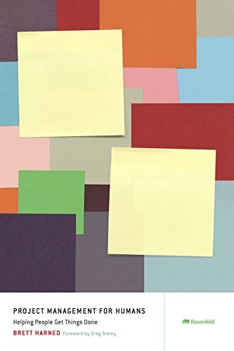 Brett Harned, Greg Storey (foreword), Deb Aoki: Project Management for Humans (Paperback, 2017, Rosenfeld Media)