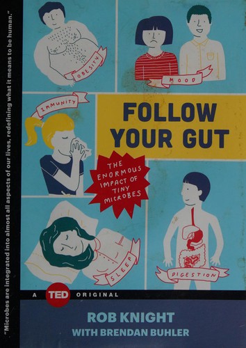 Rob Knight: Follow your gut (2015, Ted Books)