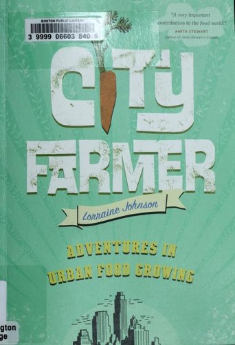 Lorraine Johnson: City farmer (2011, Greystone Books)