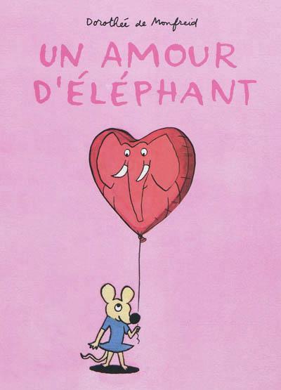Dorothée de Monfreid: Un amour d'éléphant (French language, 2012)