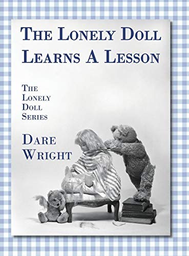 Dare Wright: The Lonely Doll Learns A Lesson (Hardcover, Dare Wright Media, LLC)