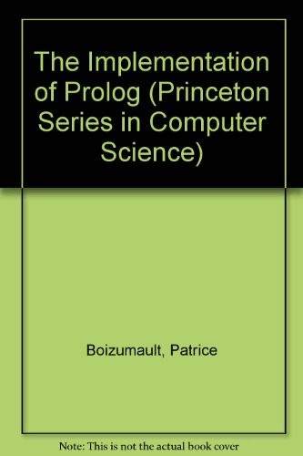 Patrice Boizumault: The implementation of Prolog (1993, Princeton University Press)
