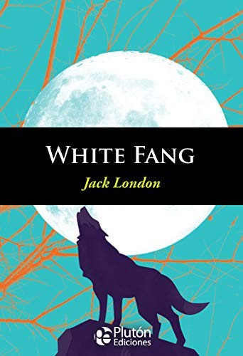 Jack London: WHITE FANG (Paperback, Plutón Ediciones)