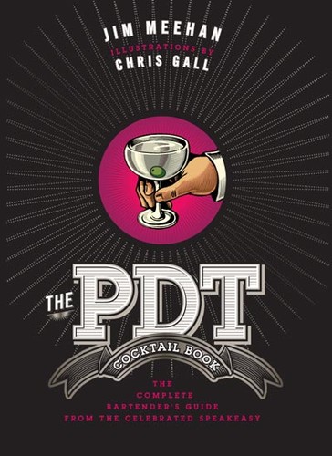 Jim Meehan: The PDT cocktail book (2011, Sterling Epicure)