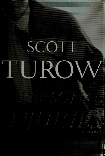 Scott Turow: Personal injuries (1999, Farrar, Straus and Giroux)