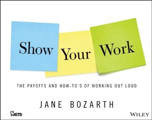 Jane Bozarth: Show Your Work (Paperback, Pfeiffer)