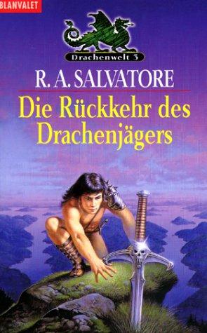 R. A. Salvatore, Frank Böhmert: Drachenwelt III. Die Rückkehr des Drachenjägers. (Paperback, German language, Blanvalet Verlag GmbH)