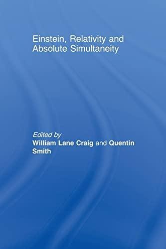 William Lane Craig, Quentin Smith: Einstein, Relativity and Absolute Simultaneity (2008)