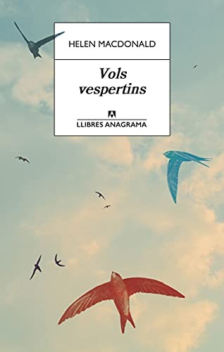 Helen Macdonald, Ricard Vela: Vols vespertins (Paperback, Anagrama, Editorial Anagrama)