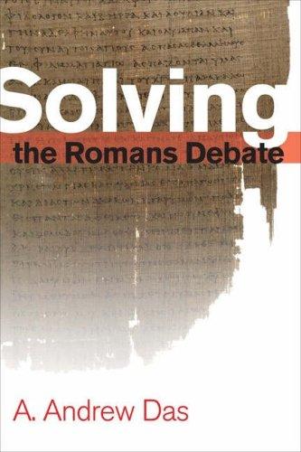 A. Andrew Das: Solving the Romans Debate (Paperback, 2007, Fortress Press)