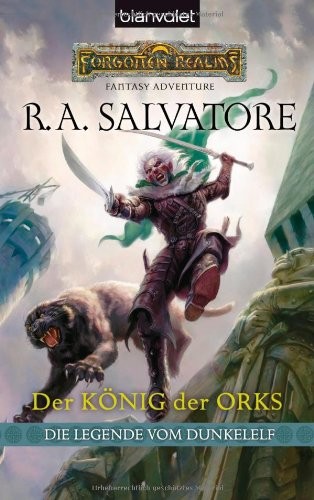 R. A. Salvatore: Die Legende vom Dunkelelf. Der König der Orks (2008, Blanvalet Taschenbuchverl)
