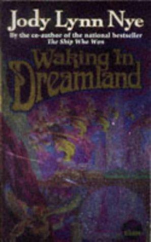 Jody Lynn Nye: Waking in Dreamland (Paperback, Baen)