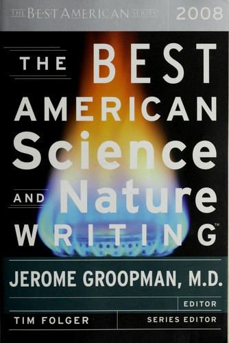 Jerome Groopman: The best American science and nature writing 2008 (2008, Houghton Mifflin Co.)