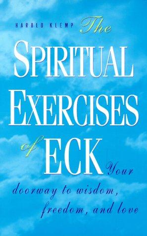 Harold Klemp: The spiritual exercises of ECK (1993, ECKANKAR)
