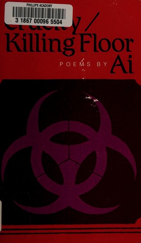 Ai: Cruelty ; Killing floor (1987, Thunder's Mouth Press, Distributed by Persea Books)
