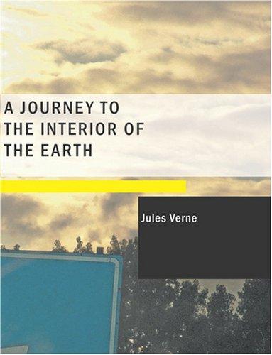 Jules Verne: A Journey to the Interior of the Earth (Large Print Edition) (Paperback, 2007, BiblioBazaar)