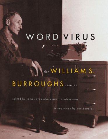 William S. Burroughs: Word Virus (2000, Grove Press)