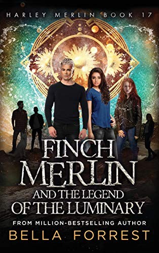 Bella Forrest: Finch Merlin and the Legend of the Luminary (Hardcover, Nightlight Press)