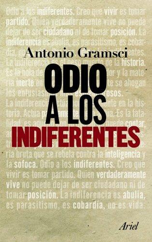 Antonio Gramsci: Odio a los indiferentes (Spanish language, 2011)