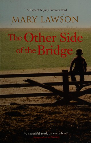 Mary Lawson: The other side of the bridge (2006, Chatto & Windus)