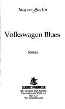Jacques Poulin: Volkswagen blues (French language, 1984, Québec/Amérique)