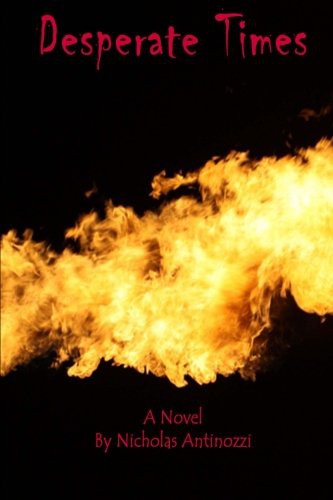 Nicholas Antinozzi, Susan Rush McInnis, Steve Peterson: Desperate Times (Paperback, Createspace Independent Publishing Platform, CreateSpace Independent Publishing Platform)