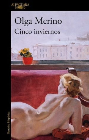 Olga Merino: Cinco inviernos (2022, Alfaguara)