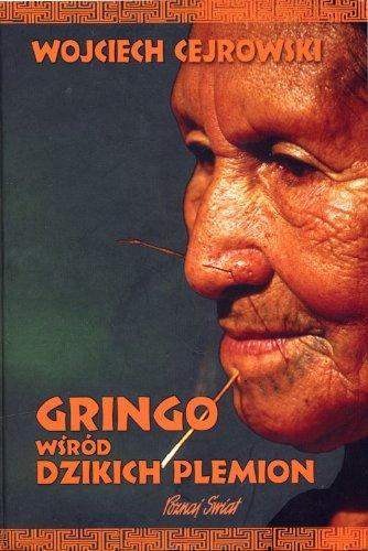 Wojciech Cejrowski: Gringo wśród dzikich plemion (Polish language, 2006)