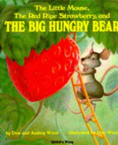 Don Wood: The Little Mouse, the Red Ripe Strawberry and the Big Hungry Bear (Paperback, 1997, Masters Press)