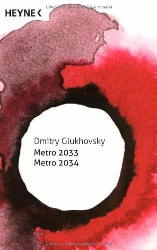 Dmitrii Glukhovskii, Dmitry Glukhovsky: Metro 2033/Metro 2034 (German language, 2014)