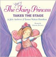 Julie Edwards, Julie Andrews: The very fairy princess takes the stage (2011, Little, Brown)