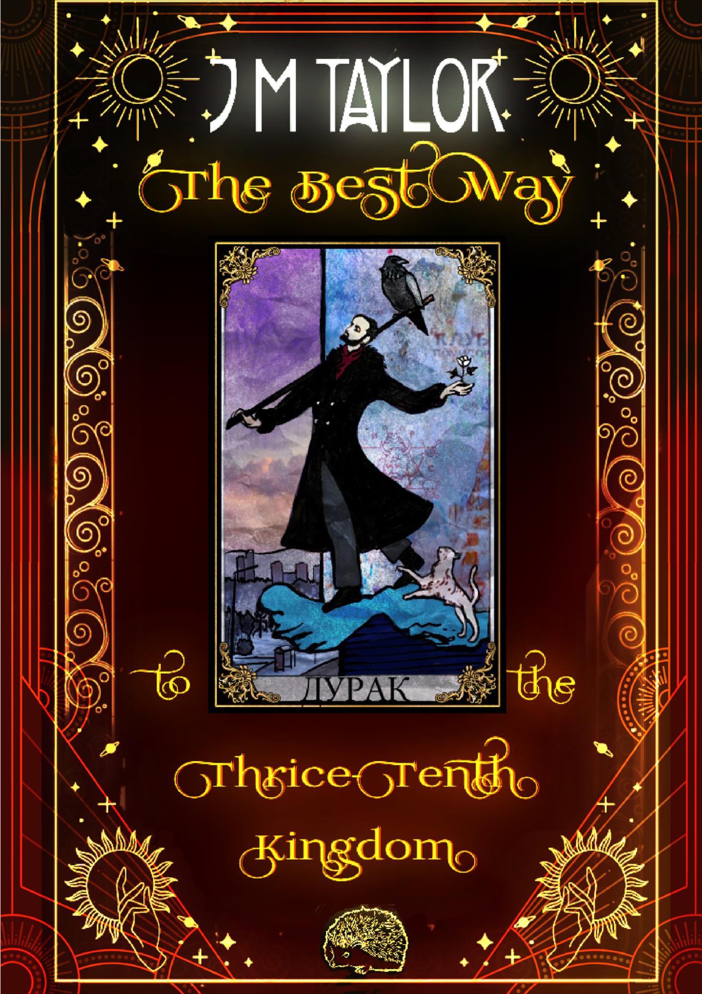 J.M. Taylor: The Best Way to the Thrice-Tenth Kingdom (english language)