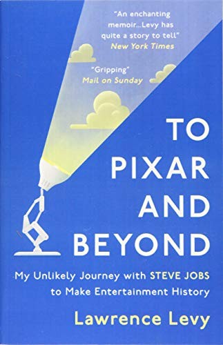Lawrence Levy: To Pixar and Beyond (Paperback, 2017, Oneworld Publications)