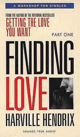 Harville Hendrix: Finding Love (AudiobookFormat, 1995, Sounds True)