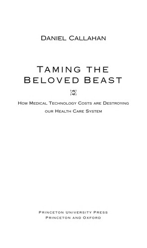Daniel Callahan: Taming the beloved beast (2009, Princeton University Press)