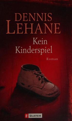 Dennis Lehane: Kein Kinderspiel (German language, 2004, Ullstein)