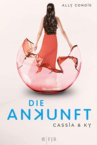 Ally Condie: Cassia & Ky 03. Die Ankunft (Hardcover, FISCHER FJB)